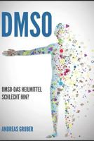 Dmso : DMSO - das Heilmittel Schlechthin? 1973180030 Book Cover