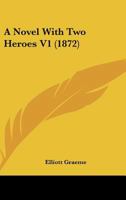 A Novel With Two Heroes V1 1240878990 Book Cover