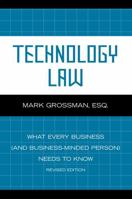 Technology Law: What Every Business (And Business-minded Person) Needs to Know 0810847388 Book Cover