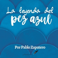 La leyenda del pez azul (Cuentos Domingueros) (Spanish Edition) 1956753095 Book Cover
