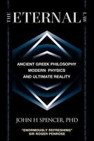 The Eternal Law: Ancient Greek Philosophy, Modern Physics, and Ultimate Reality 0986876909 Book Cover