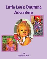 Little Lou's Daytime Adventure 1977504361 Book Cover