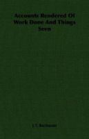Accounts Rendered Of Work Done And Things Seen 1359139885 Book Cover
