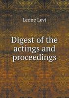 Digest of the actings and proceedings of the Synod of the Presbyterian Church in England, 1836-1876 1341565963 Book Cover