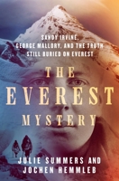 The Everest Mystery: Sandy Irvine, George Mallory, and the Truth Still Buried on Everest 1250460824 Book Cover