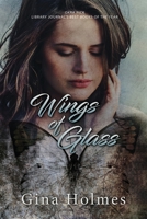 Wings of Glass 1414366418 Book Cover