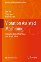 Vibration Assisted Machining: Fundamentals, Modelling and Applications (Research on Intelligent Manufacturing) 9811991308 Book Cover