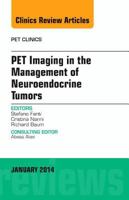 Pet Imaging in the Management of Neuroendocrine Tumors, an Issue of Pet Clinics, 9 0323264042 Book Cover