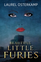 Beautiful Little Furies: Compelling Women's Psychological Fiction 1685133398 Book Cover