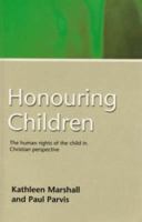 Honouring Children: The Human Rights of the Child in Christian Perspective 0715208101 Book Cover