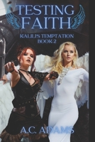 Testing Faith: Kalili's Temptation Book 2 B0BS92JNW4 Book Cover