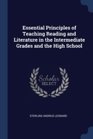 Essential principles of teaching reading and literature in the intermediate grades and the high school 1376415984 Book Cover