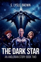 The Dark Star: An Anglorian Story, Book Two B0F2KSK5CY Book Cover