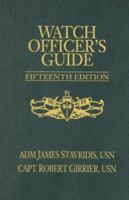 Watch Officer's Guide: A Handbook for All Deck Watch Officers 1591149363 Book Cover