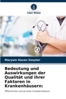 Bedeutung und Auswirkungen der Qualit�t und ihrer Faktoren in Krankenh�usern 620410294X Book Cover