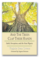 And the Trees Clap Their Hands: Faith, Perception, and the New Physics 0802819494 Book Cover