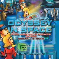 Odyssey in Space: A Long Journey Full of Adventures Featuring Omsoc & Etnorb 1514446006 Book Cover