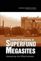 Sediment Dredging at Superfund Megasites: Assessing the Effectiveness 0309109779 Book Cover