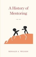 A History of Mentoring (In Search of Honor) B0GRNDGBWJ Book Cover
