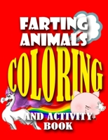 FARTING ANIMALS COLORING AND ACTIVITY BOOK: FOR KIDS 1678308501 Book Cover