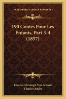 190 Contes Pour Les Enfants, Part 3-4 (1857) 1160761825 Book Cover