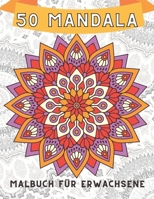 50 mandala Malbuch f�r Erwachsene: Wundersch�ne Mandalas zum Stressabbau und zur Entspannung B08KTGFXXS Book Cover