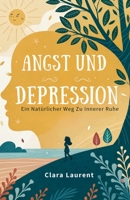 Angst und Depression: Ein natürlicher Weg zu innerer Ruhe (German Edition) B0FQK12RYS Book Cover