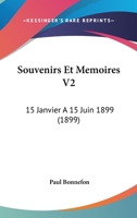 Souvenirs Et Memoires V2: 15 Janvier A 15 Juin 1899 (1899) 1167722116 Book Cover