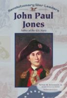 John Paul Jones: Father of the U.S. Navy (Revolutionary War Leaders) 079105702X Book Cover