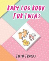 Baby Log Book for Twins: Twin Tracks, Activies Baby for Twins 1718127790 Book Cover
