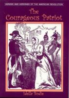 The Courageous Patriot 0878441573 Book Cover