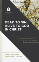 Dead to Sin, Alive to God in Christ: Romans 6 for the Life of the Church 154096065X Book Cover