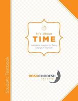 It's About Time: Kabbalistic Insights for Taking Charge of Your Life 1934463477 Book Cover