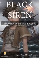 Black Siren: El Comienzo De Una Leyenda B0C9S7PKGV Book Cover