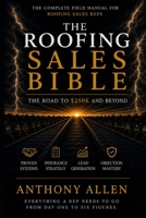 The Roofing Sales Bible: The Road to $250K B0H3WYCJJX Book Cover