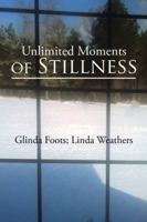 Unlimited Moments of Stillness 1524607266 Book Cover