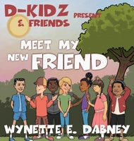 D-Kidz & Friends Present Meet My New Friend 0578550210 Book Cover