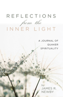 Reflections from the Inner Light: A Journal of Quaker Spirituality 1532686188 Book Cover