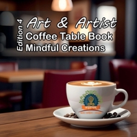 Coffee Table Book Mindful Creations: Art & Artist B0DXFF82LL Book Cover