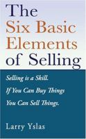 The Six Basic Elements of Selling 1600022286 Book Cover