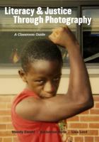 Literacy & Justice Through Photography: A Classroom Guide 0807752819 Book Cover