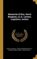 Memorial of Hon. Harry Bingham, LL.D., lawyer, legislator, author 124006201X Book Cover