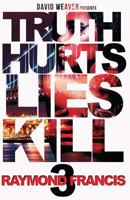 Truth Hurts, Lies Kill 3 1497464404 Book Cover