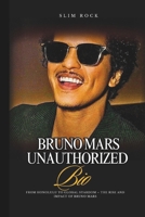 BRUNO MARS UNAUTHORIZED BIO: From Honolulu to Global Stardom – The Rise and Impact of Bruno Mars B0DTFF2S3K Book Cover