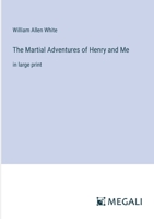 The Martial Adventures of Henry and Me: in large print 3368344080 Book Cover