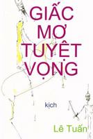 Giac Mo Tuyet Vong: Kich 1493755854 Book Cover