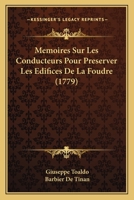 Memoires Sur Les Conducteurs Pour Preserver Les Edifices De La Foudre (1779) 1166306631 Book Cover