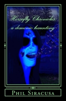 The Horsefly Chronicles: A Demonic Haunting 1499562489 Book Cover