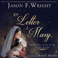 A Letter to Mary: The Savior's Loving Letter to His Mother 1462119433 Book Cover