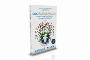 SocialMorphosis: Transforming Your Business Through Social Media 0984456163 Book Cover